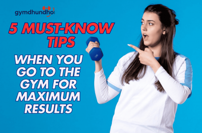 5 Must-Know Tips When You Go to the Gym for Maximum Results