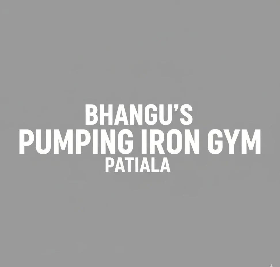 Bhangu's Pumping Iron Gym Patiala