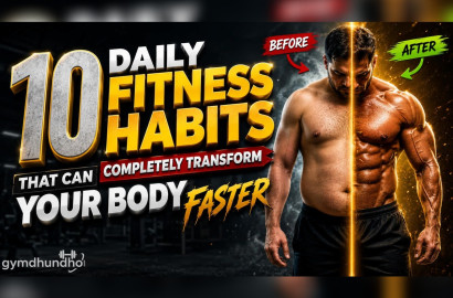 10 Daily Fitness Habits That Can Completely Transform Your Body Faster