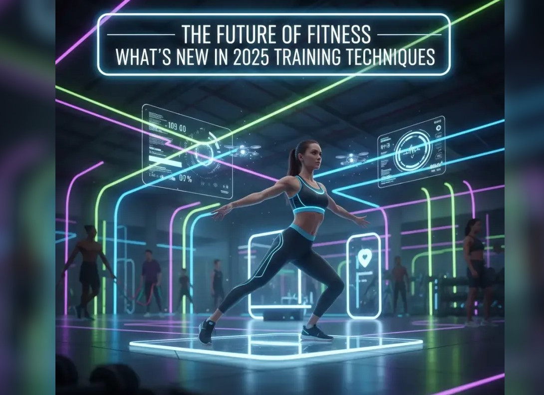 The Future of Fitness: What’s New in 2025 Training Techniques