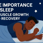 The Importance of Sleep in Muscle Growth and Recovery
