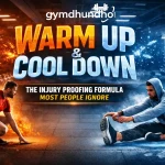 Warm Up and Cool Down: The Injury Proofing Formula Most People Ignore