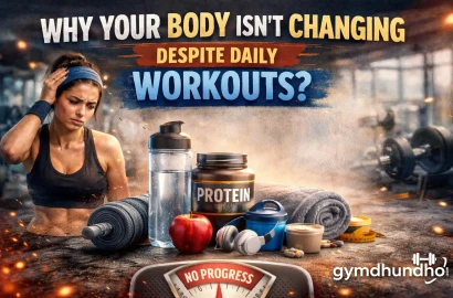 Why Your Body Isn’t Changing Despite Daily Workouts